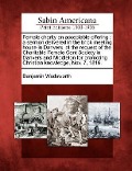 Cover-Bild zum Titel 'Female Charity an Acceptable Offering: A Sermon Delivered in the Brick Meeting House in Danvers, at the Request of the Charitable Female Cent Society' von 'Benjamin Wadsworth'