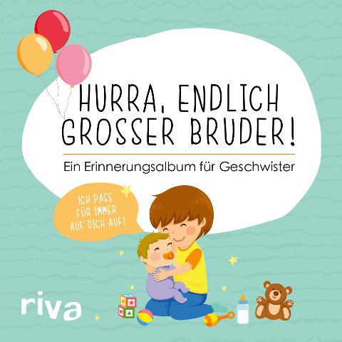 Hurra, endlich großer Bruder! - Riva Verlag