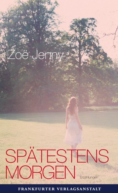 Spätestens morgen - Zoë Jenny