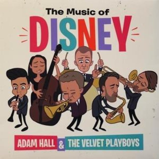 The Music Of Disney - Adam Hall & The Velvet Playboys