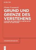 Cover-Bild zum Titel 'Grund und Grenze des Verstehens' von 'Florian Priesemuth'
