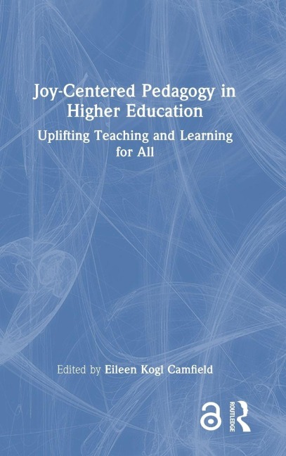 Joy-Centered Pedagogy in Higher Education - 