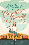 Cover-Bild zum Titel 'The Remarkable Journey of Coyote Sunrise' von 'Dan Gemeinhart'