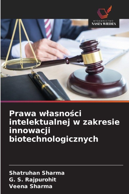 Prawa w¿asno¿ci intelektualnej w zakresie innowacji biotechnologicznych - Shatruhan Sharma, G. S. Rajpurohit, Veena Sharma