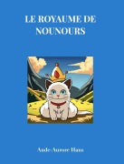 Cover-Bild zum Titel 'Le royaume de Nounours' von 'Aude-Aurore Hans'