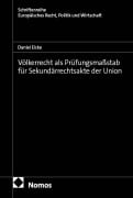 Cover-Bild zum Titel 'Völkerrecht als Prüfungsmaßstab für Sekundärrechtsakte der Union' von 'Daniel Eicke'