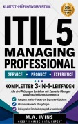 Cover-Bild zum Titel 'ITIL 5 Managing Professional: Der Klartext-Leitfaden' von 'M. A. Ivins'