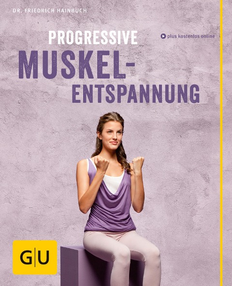 Progressive Muskelentspannung - Friedrich Hainbuch