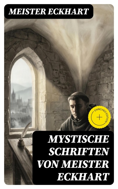 Mystische Schriften von Meister Eckhart - Meister Eckhart