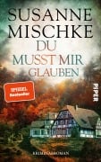 Cover-Bild zum Titel 'Du musst mir glauben' von 'Susanne Mischke'