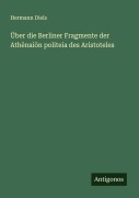 Cover-Bild zum Titel 'Über die Berliner Fragmente der Ath¿nai¿n politeia des Aristoteles' von 'Hermann Diels'