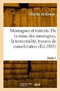 Montagnes et torrents. Partie 1 - Charles De Kirwan