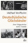 Cover-Bild zum Titel 'Deutschjüdische Glückskinder' von 'Michael Wolffsohn'