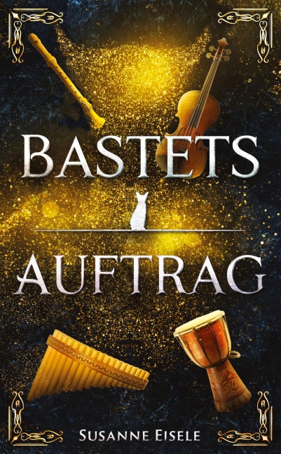 Bastets Auftrag - Susanne Eisele