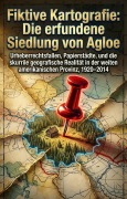 Cover-Bild zum Titel 'Fiktive Kartografie: Die erfundene Siedlung von Agloe' von 'Carl Jacob'