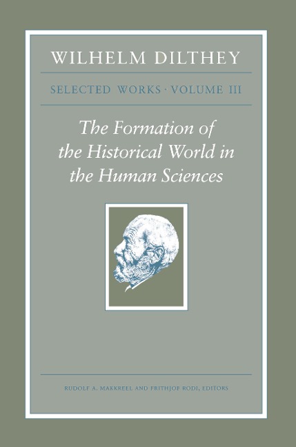 Wilhelm Dilthey: Selected Works, Volume III - Wilhelm Dilthey