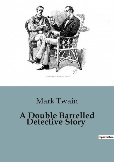 A Double Barrelled Detective Story - Mark Twain