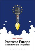 Cover-Bild zum Titel 'Postwar Europe and the Eurovision Song Contest' von 'Dean Vuletic'