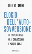 Cover-Bild zum Titel 'Elogio dell'autosovversione. La fioritura umana nelle organizzazioni a movente ideale' von 'Luigino Bruni'