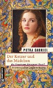 Cover-Bild zum Titel 'Der Ketzer und das Mädchen' von 'Petra Gabriel'