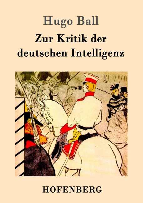 Zur Kritik der deutschen Intelligenz - Hugo Ball
