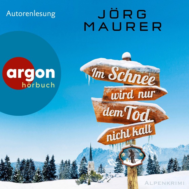 Im Schnee wird nur dem Tod nicht kalt - Jörg Maurer