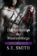 Die Gemahlin des Meereskönigs (Die Sieben Königreiche, #2) - S. E. Smith