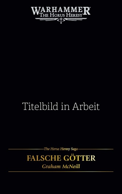 The Horus Heresy Saga - Falsche Götter - Graham Mcneill