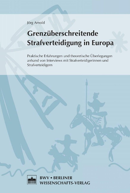 Grenzüberschreitende Strafverteidigung in Europa - Jörg Arnold