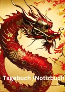 Cover-Bild zum Titel 'Tagebuch /Notizbuch  Chinesische Tierkreis Drache' von 'Willi Meinecke'