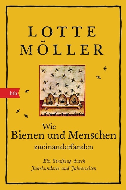 Wie Bienen und Menschen zueinanderfanden - Lotte Möller