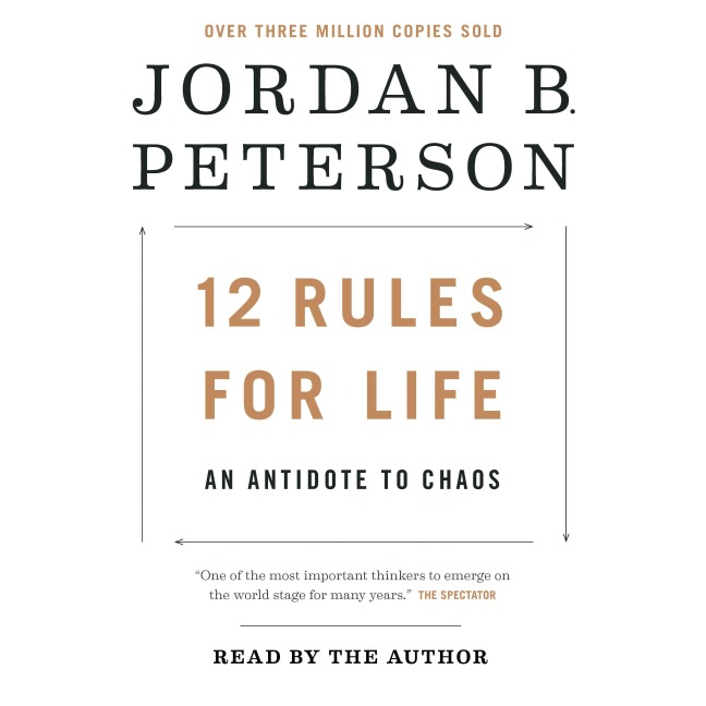 12 Rules for Life: An Antidote to Chaos - Jordan B. Peterson