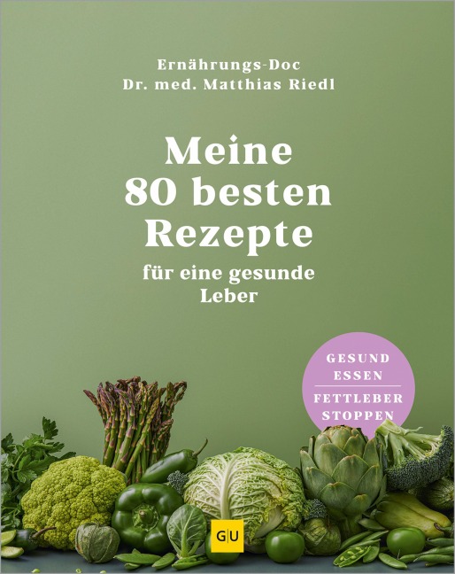 Meine 80 besten Rezepte für eine gesunde Leber - Matthias Riedl