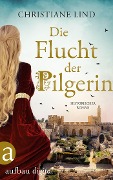 Cover-Bild zum Titel 'Die Flucht der Pilgerin' von 'Christiane Lind'