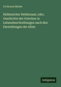 Cover-Bild zum Titel 'Hellenischer Heldensaal, oder, Geschichte der Griechen in Lebensbeschreibungen nach den Darstellungen der Alten' von 'Ferdinand Bässler'