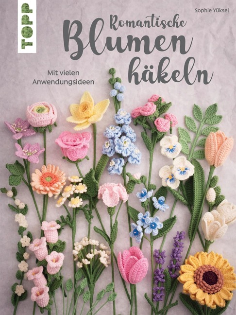 Romantische Blumen häkeln - Sophie Yüksel