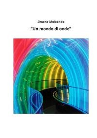 Un mondo di onde - Simone Malacrida