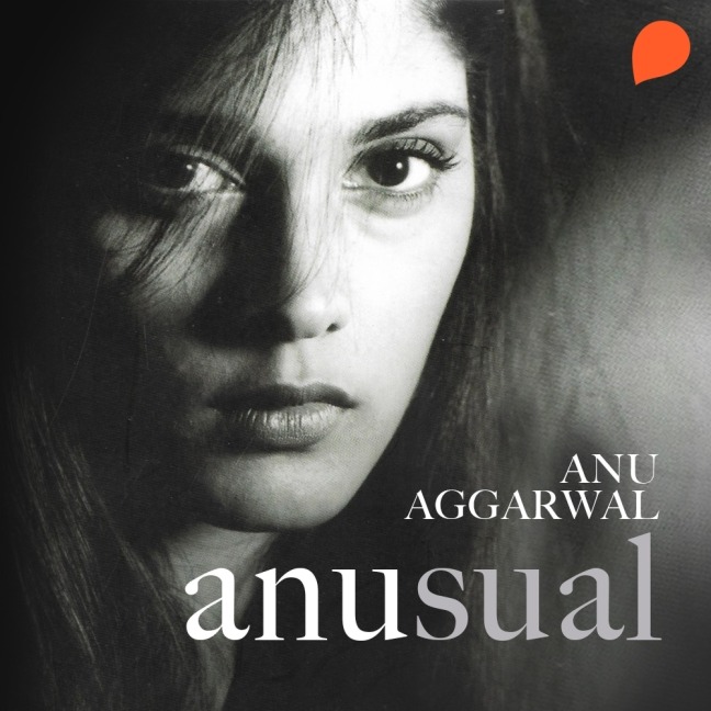Anusual - Anu Aggarwal