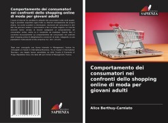 Cover-Bild zum Titel 'Comportamento dei consumatori nei confronti dello shopping online di moda per giovani adulti' von 'Alice Berthuy-Carniato'