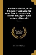 Cover-Bild zum Titel 'La fable des abeilles, ou les fripons devenus honnetes gens. Avec le commentaire, ... Traduit de l'Anglois sur la sixième edition. of 4; Volume 2' von 'Bernard Mandeville'