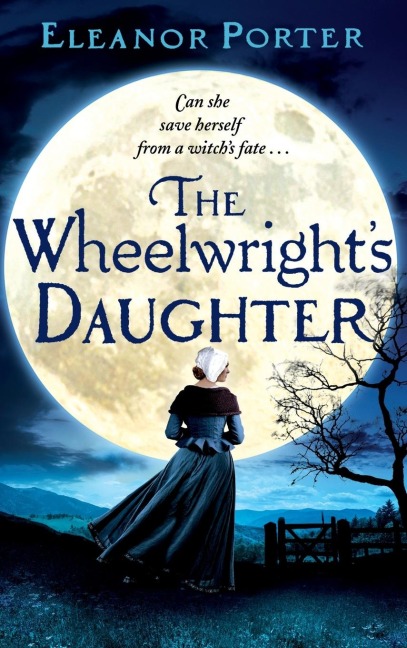 The Wheelwright's Daughter - Eleanor Porter