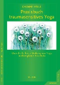 Cover-Bild zum Titel 'Praxisbuch traumasensitives Yoga' von 'Dagmar Härle'