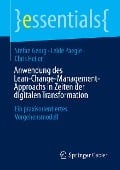 Anwendung des Lean-Change-Management-Approachs in Zeiten der digitalen Transformation - Stefan Georg, Chris Heiler, Lelde Paegle