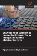 Cover-Bild zum Titel 'Skuteczno¿¿ wizualnej prezentacji towarów w indyjskim handlu elektronicznym' von 'Vijay Kumar Reddy Prodhuturi'