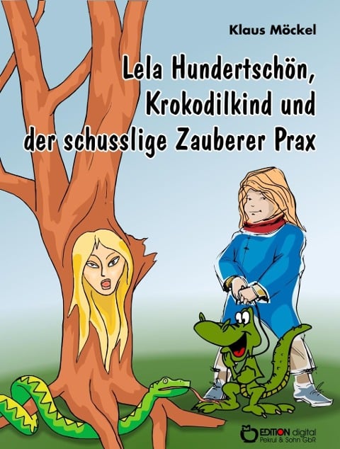 Lela Hundertschön, Krokodilkind und der schusslige Zauberer Prax - Klaus Möckel