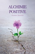 Cover-Bild zum Titel 'Alchimie positive' von 'Christian Dumotier'