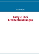 Cover-Bild zum Titel 'Analyse über Kreditentwicklungen' von 'Heimo Mark'