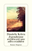 Cover-Bild zum Titel 'Irgendwann werden wir uns alles erzählen' von 'Daniela Krien'