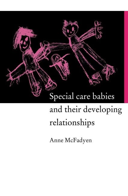 Special Care Babies and their Developing Relationships - Anne Mcfadyen