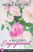 Cover-Bild zum Titel 'A Required Engagement Part One - A Pride and Prejudice Variation' von 'Nora Kipling'
